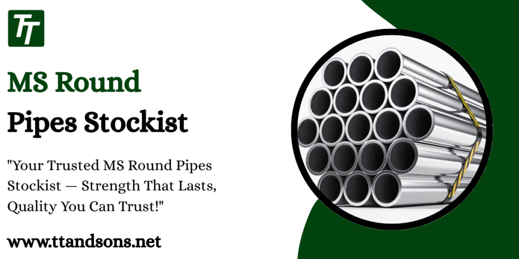 MS Round Pipes Stockist
